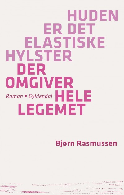Huden er det elastiske hylster der omgiver hele legemet Huden er det elastiske hylster der omgiver hele legemet
